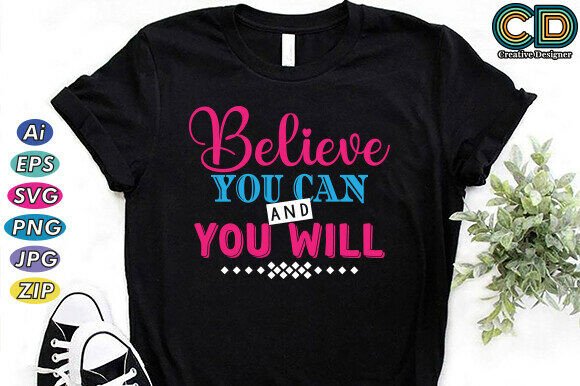 BELIEVE YOU CAN & YOU WILL: Graphics T-Shirt Designs Review