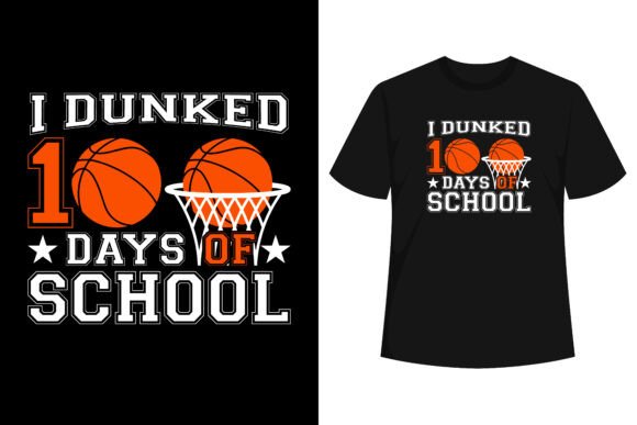 I Dunked 100 Days of School T-Shirt Graphics Review