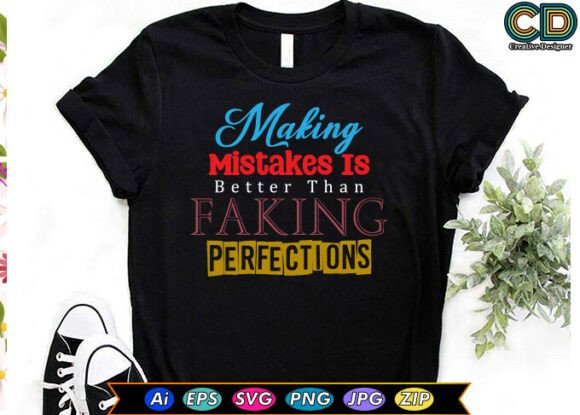 Making Mistakes is Better Than Faking Perfection Graphics