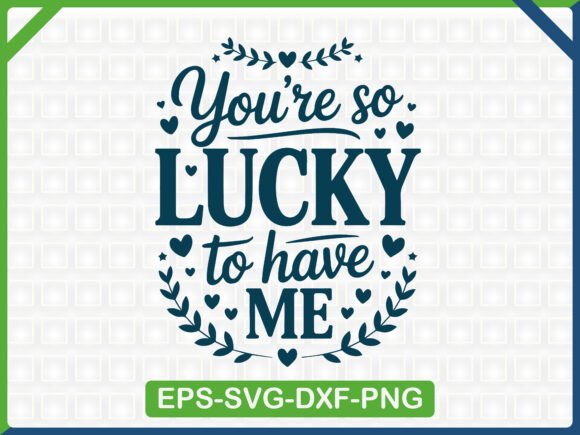 You’re So Lucky Graphics for T-Shirt Designs Review